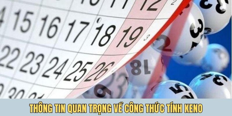 Những thông tin quan trọng về công thức tính Keno